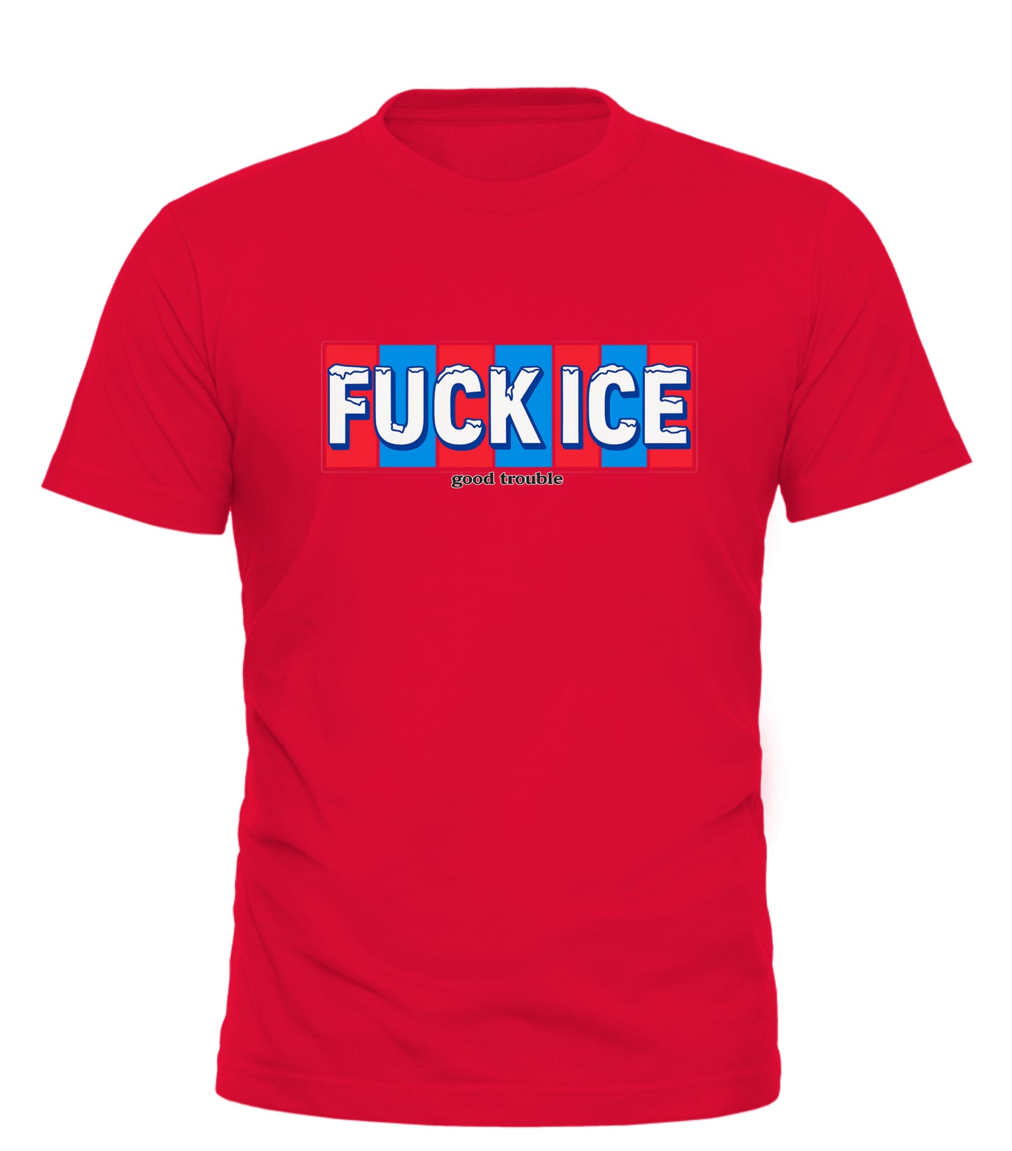 Fuck ICE T-shirt — Unapologetic Protest Apparel - Good Trouble Fashion