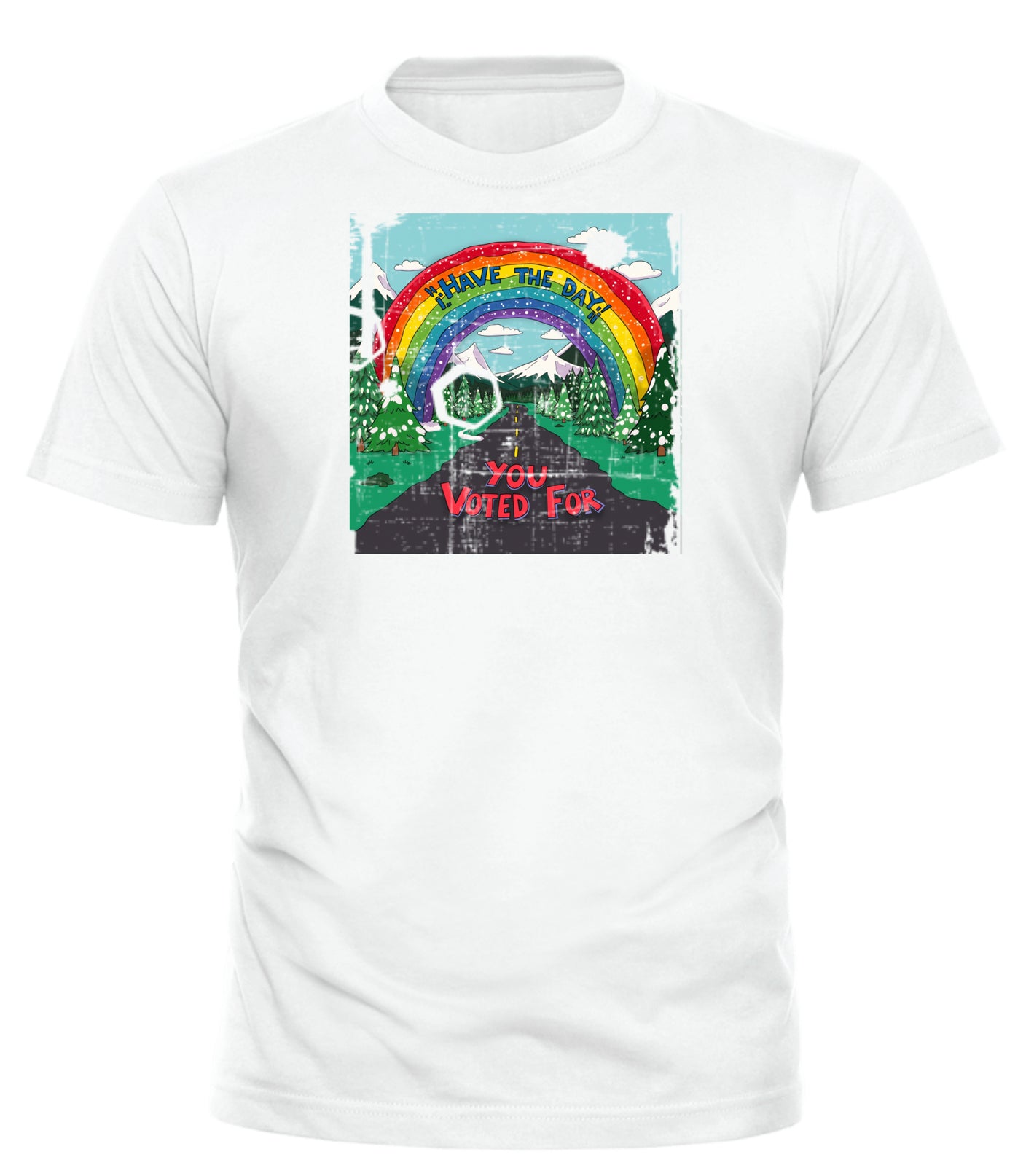 HAVE THE DAY YOU VOTED FOR TEE - GOOD TROUBLE FASHION
