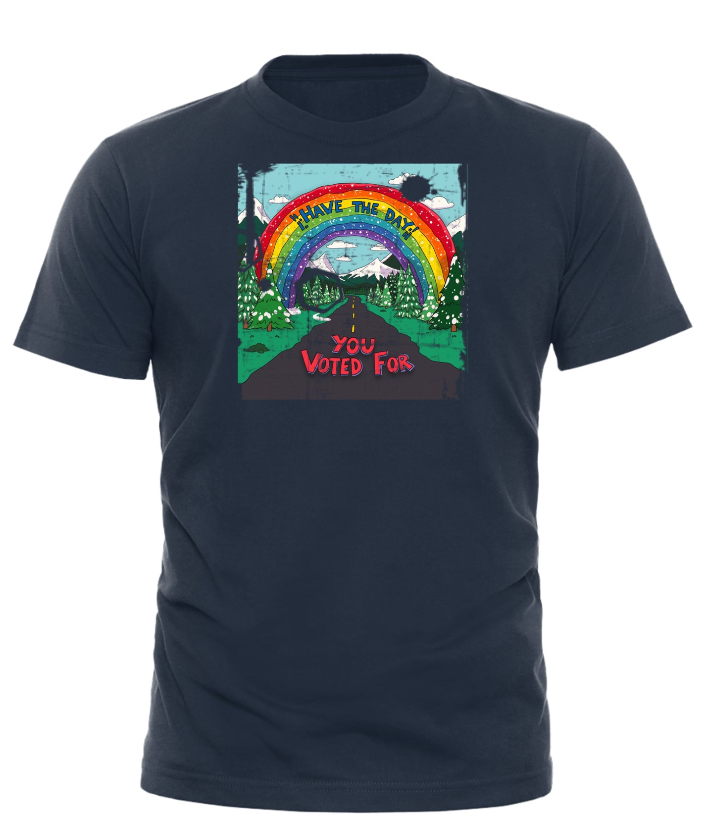 HAVE THE DAY YOU VOTED FOR TEE - GOOD TROUBLE FASHION