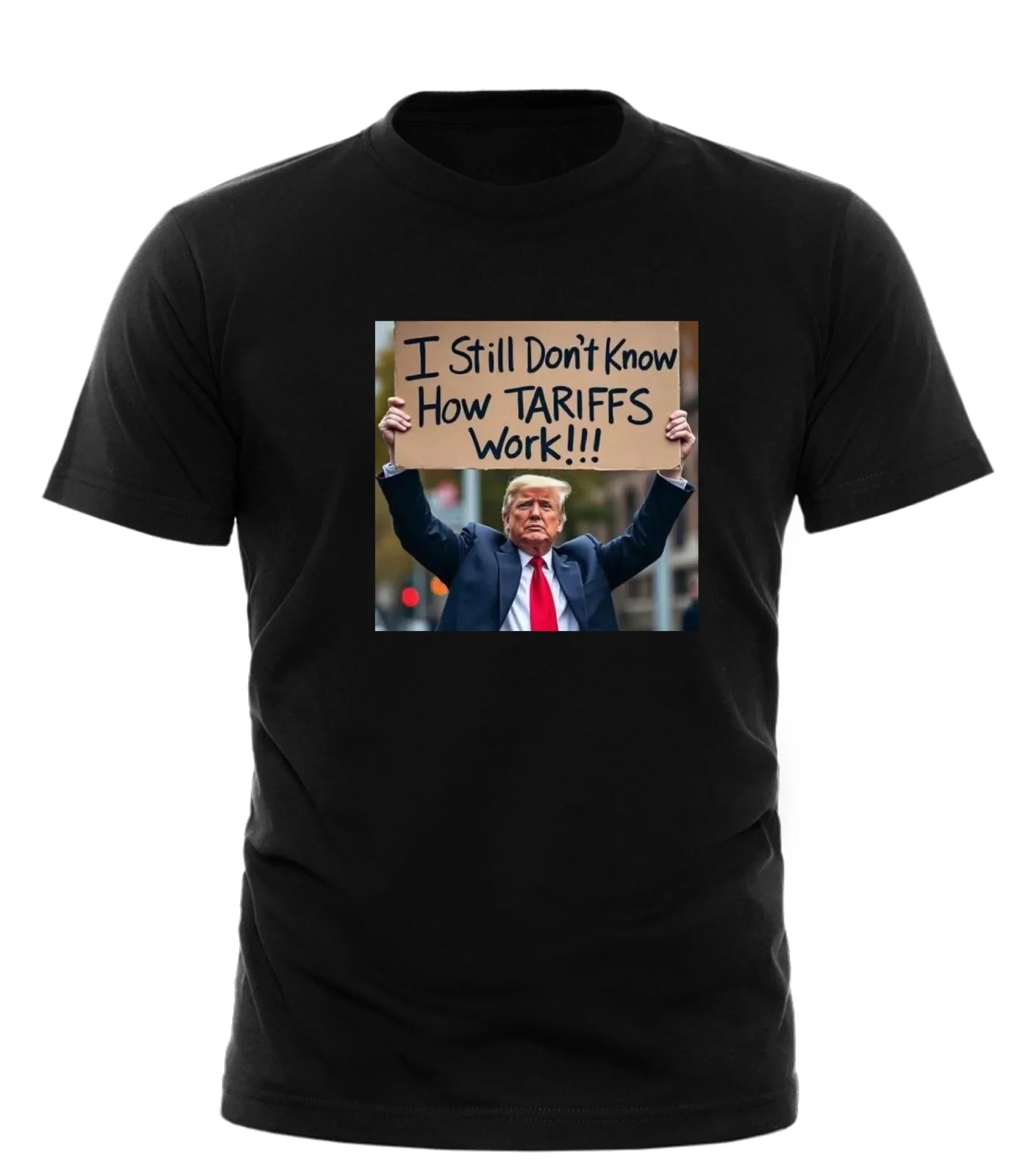 Black anti Trump tariffs t shirt with graphic of man holding sign saying I Still Don't Know How TARIFFS Work