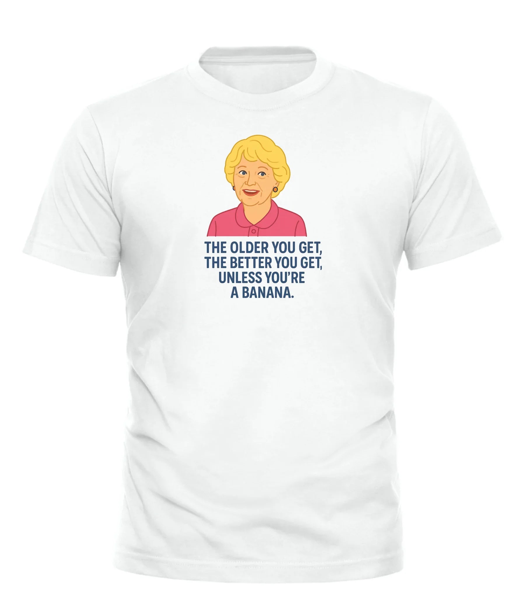 Funny better with age graphic tee featuring a smiling woman and humorous text about aging