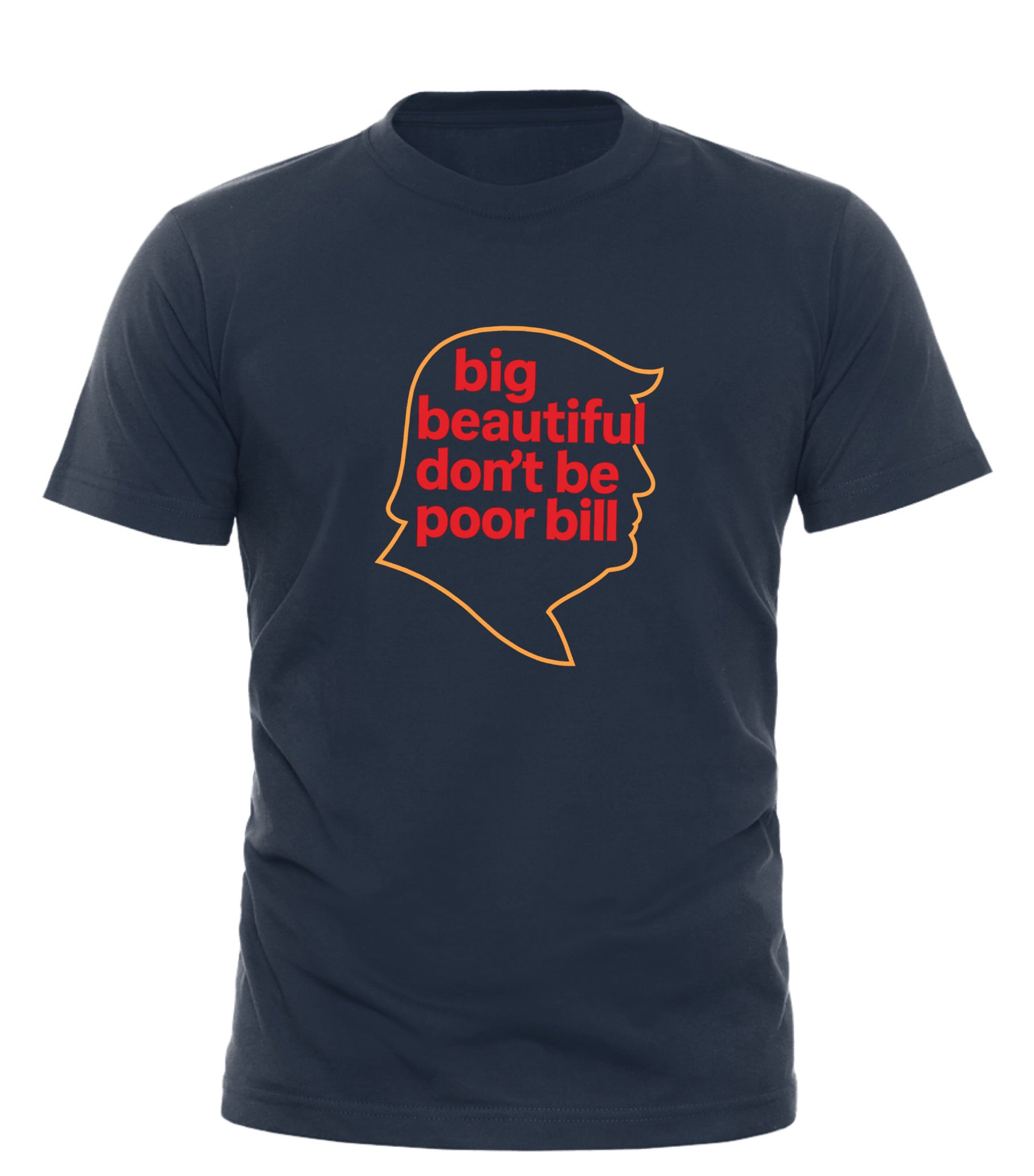 Good Trouble Garments big beautiful don't be poor bill shirt in navy blue with red and orange graphic design