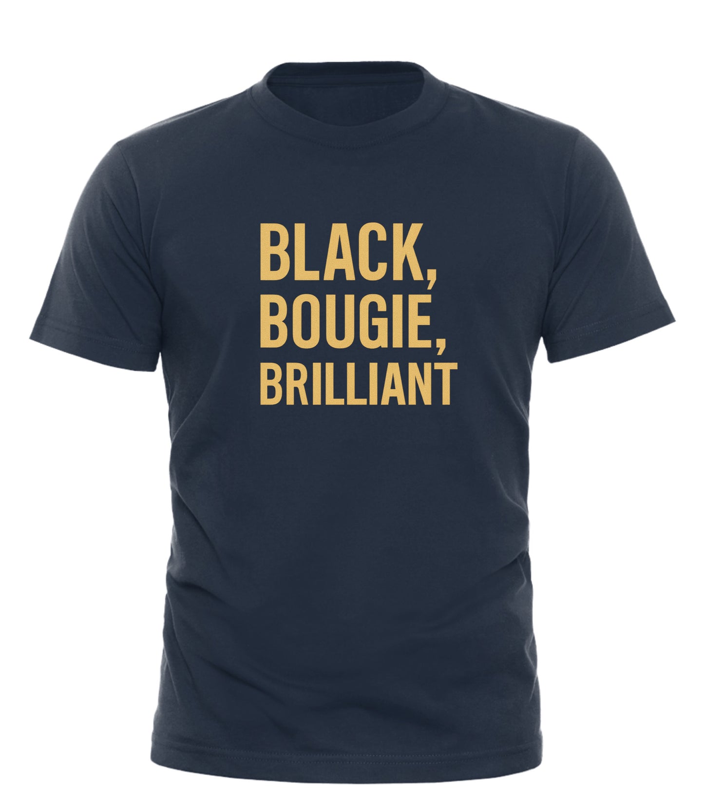 Black Bougie Brilliant t-shirt from Good Trouble Garments with bold gold text on black fabric