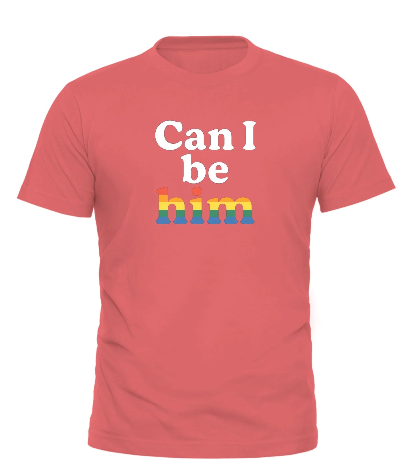 Coral red Can I Be Him shirt by Good Trouble Garments with white and rainbow text design