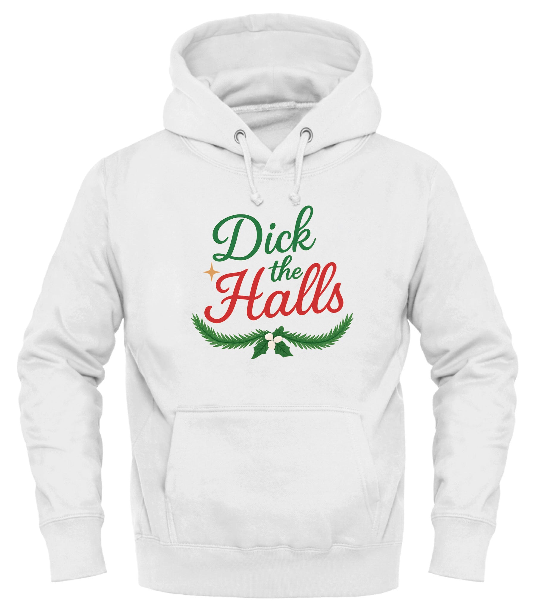 White Dick the Halls holiday sweatshirt with festive lettering and holly design for winter celebrations