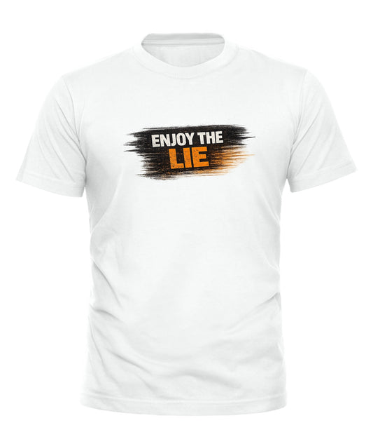Enjoy the Lie T-shirt — After Dark Design for Bold Statement - Good Trouble Fashion