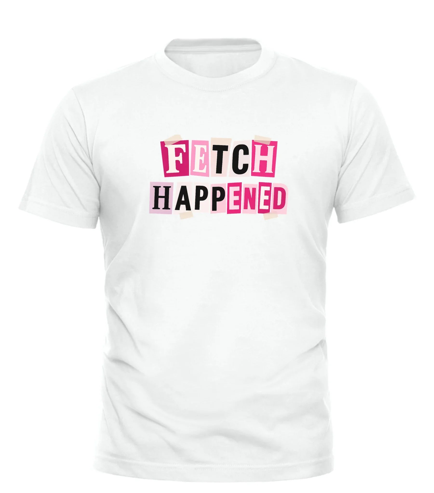 Good Trouble Garments white fetch happened t-shirt with colorful ransom note style text design
