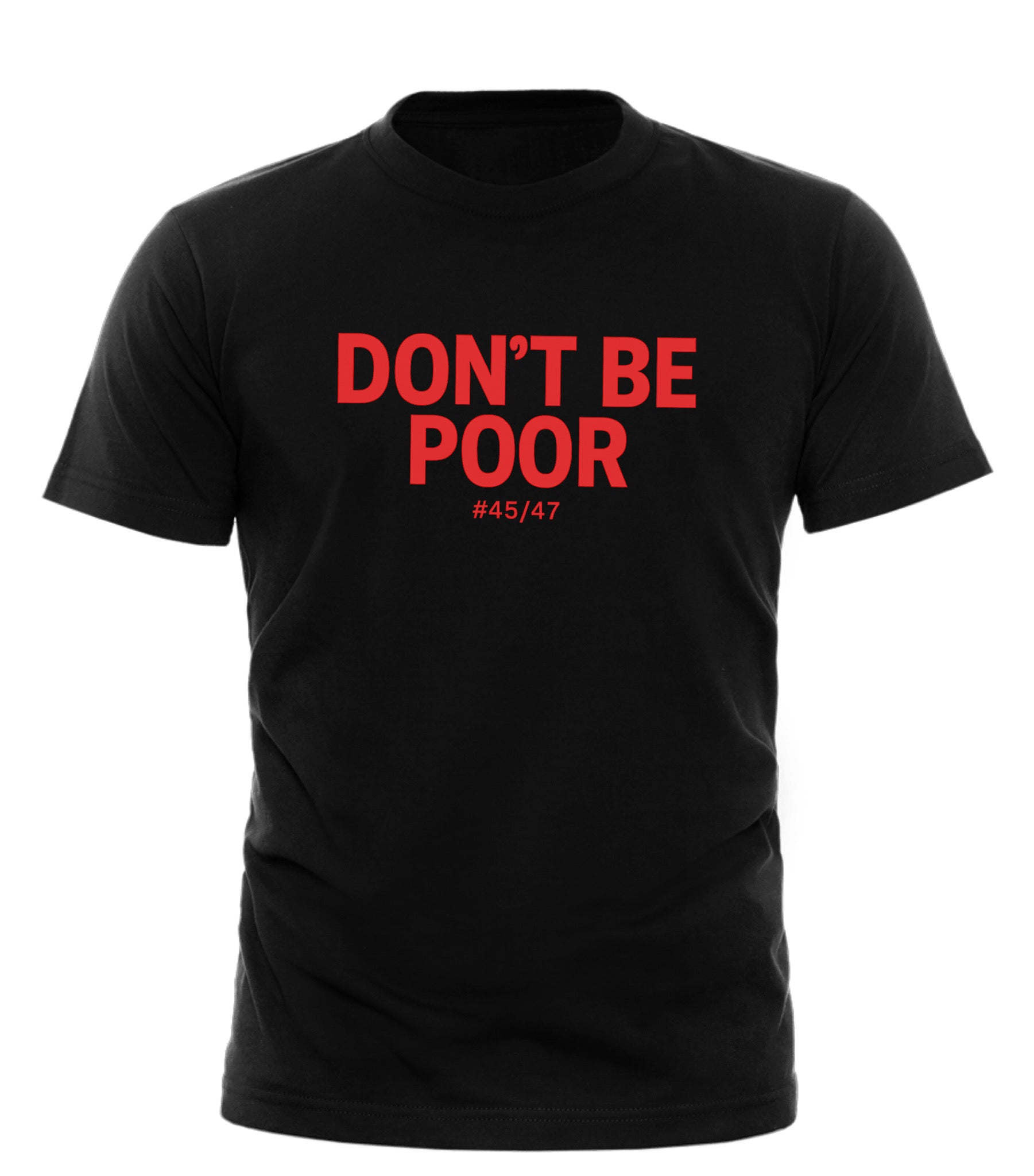Black Good Trouble Garments funny anti Trump shirt with red Don't Be Poor text