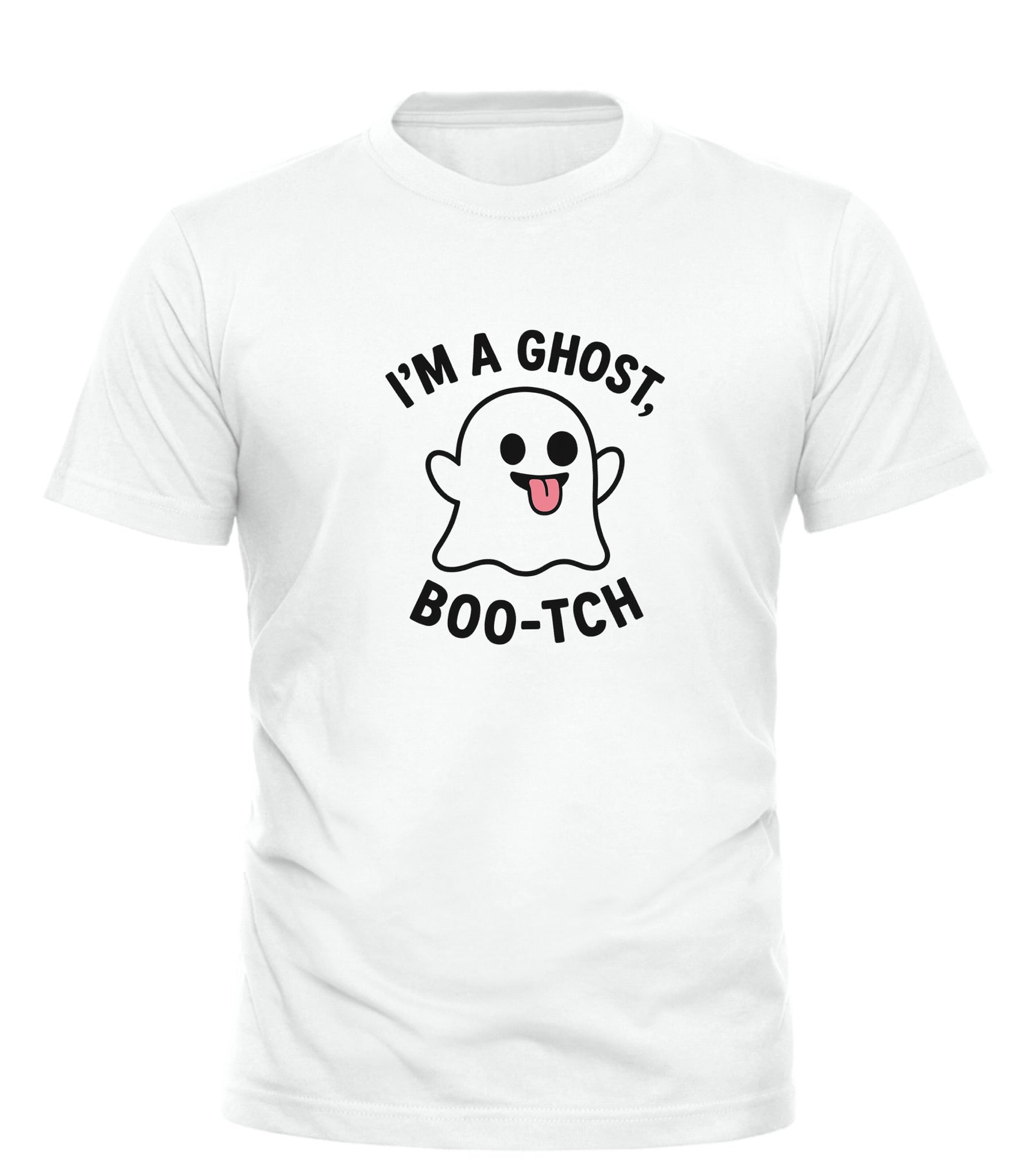 Good Trouble Garments funny ghost t-shirt white with playful ghost graphic and text I'm a ghost boo-tch
