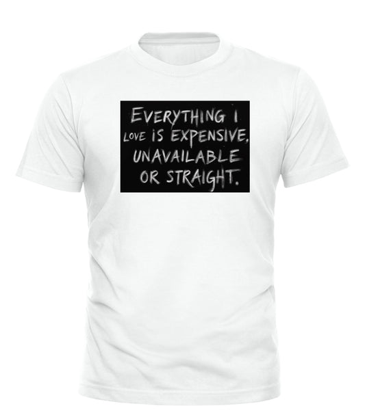 Everything I Love is Straight Tee | Good Trouble Fashion - Good Trouble Fashion