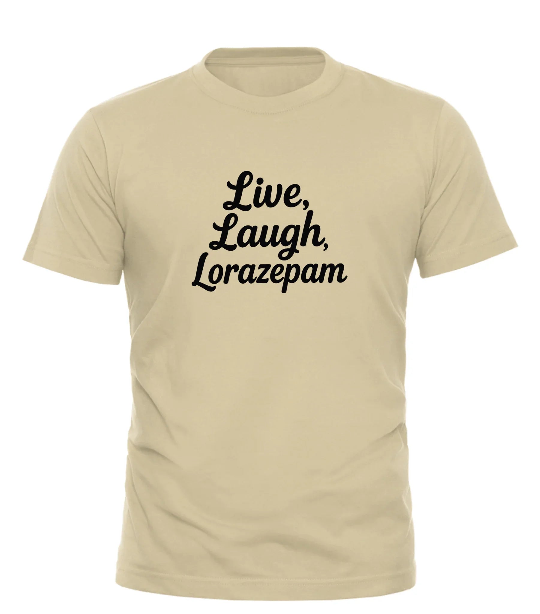 Good Trouble Garments live laugh lorazepam tee in beige with black script text design