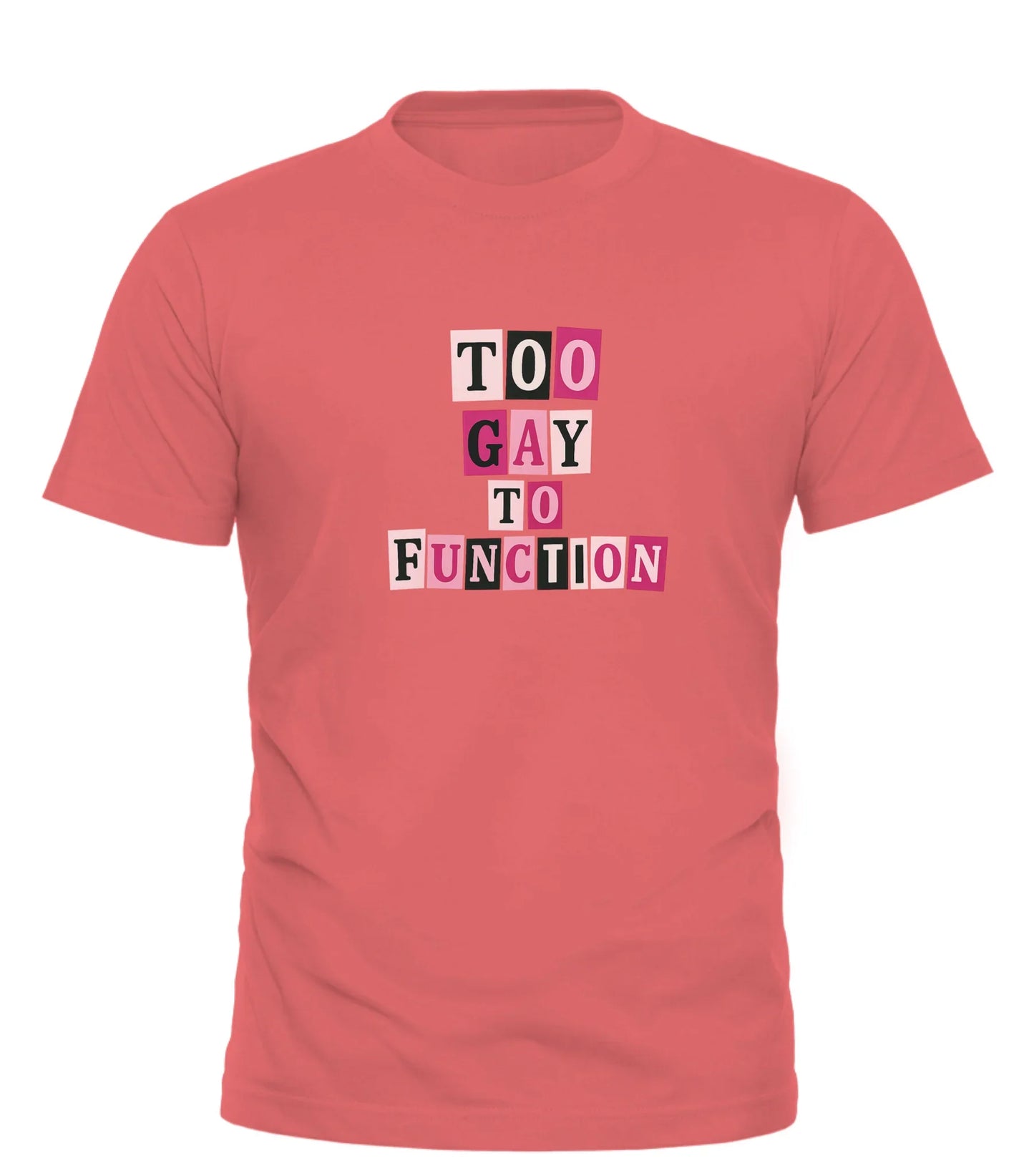 Coral Good Trouble Garments too gay to function shirt with colorful block lettering design