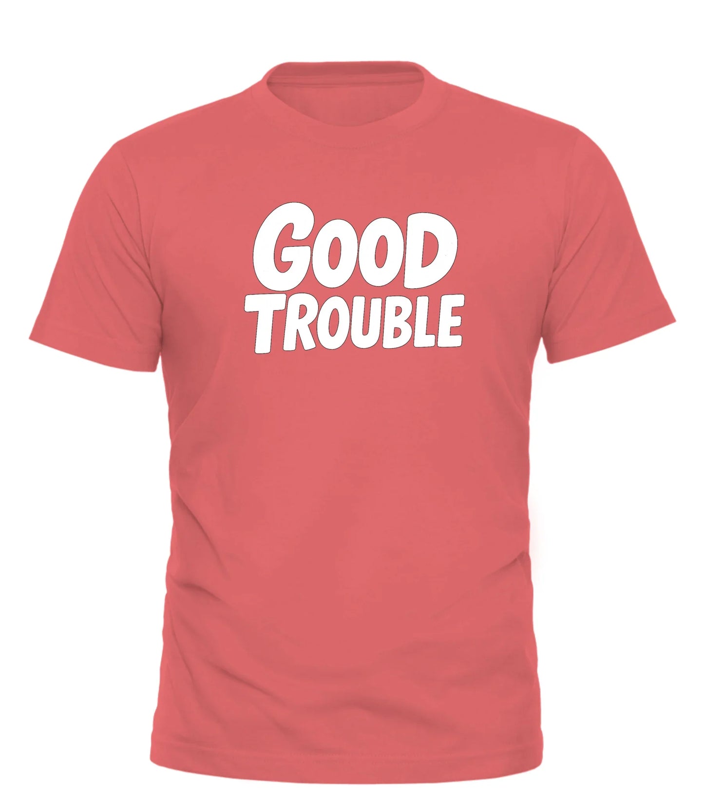 Coral color good trouble t shirt with bold white text Good Trouble printed on front