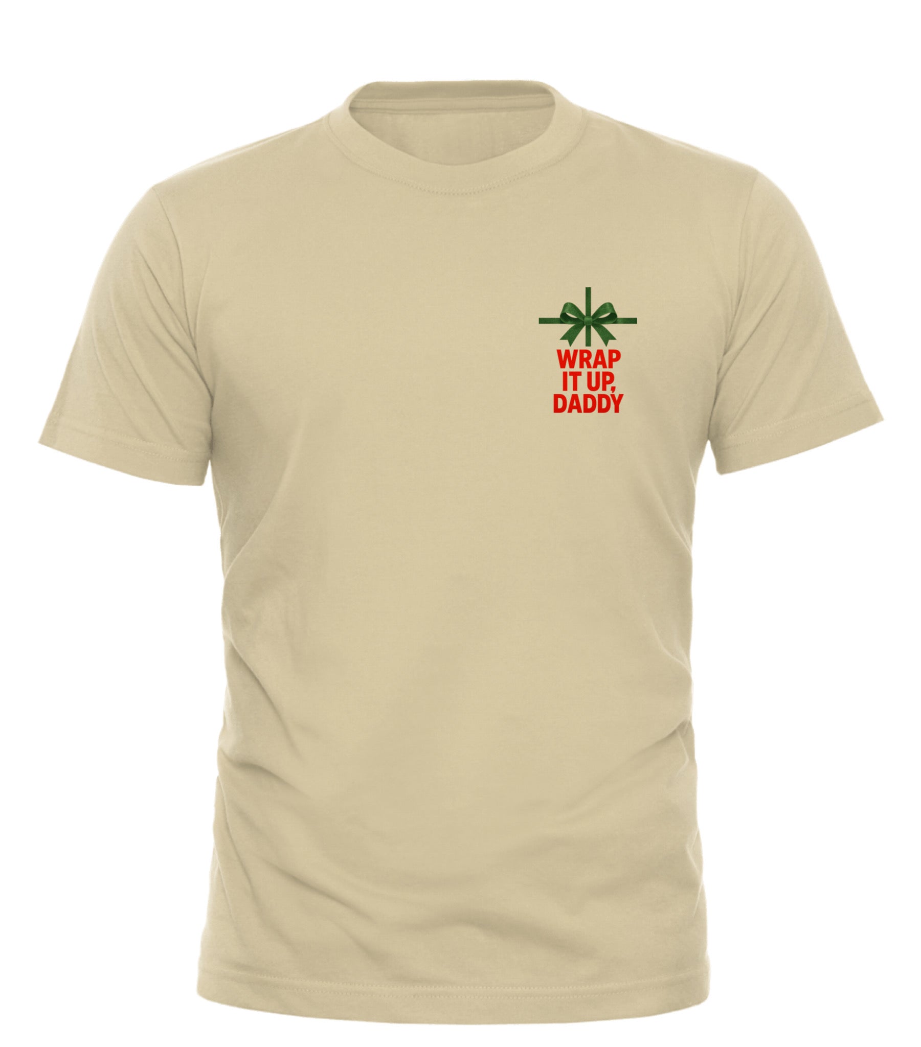Light beige t-shirt featuring 'wrap it up daddy' graphic for a casual and fun style