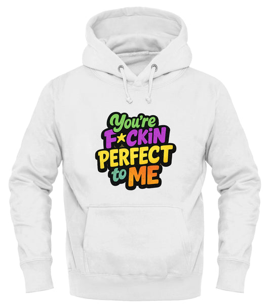 You're Perfect to Me Hoodie - Express Your Love in Style - Good Trouble Fashion