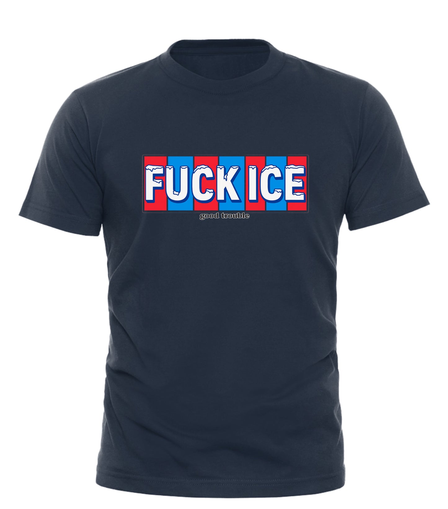 Fuck ICE T-shirt — Unapologetic Protest Apparel - Good Trouble Fashion