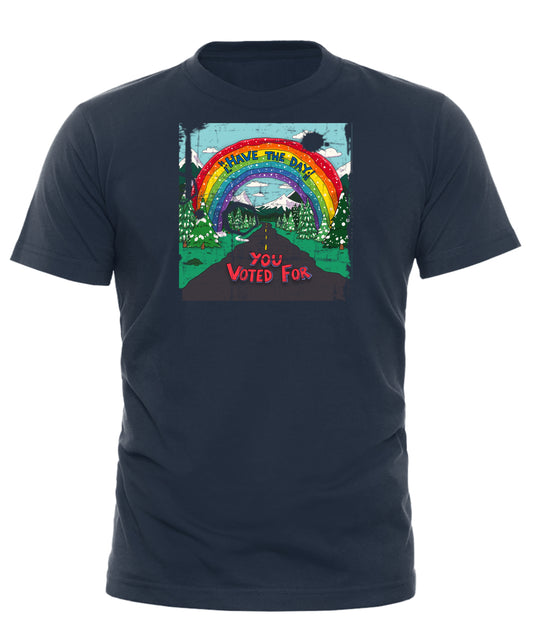 HAVE THE DAY YOU VOTED FOR TEE - GOOD TROUBLE FASHION