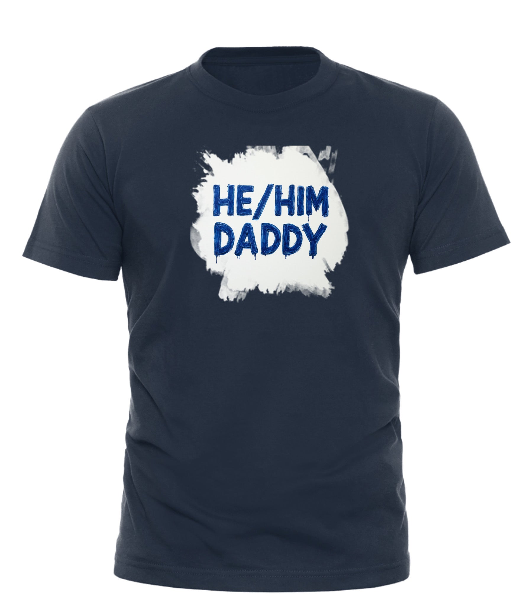 HE/HIM/DADDY T-SHIRT - GOOD TROUBLE FASHION