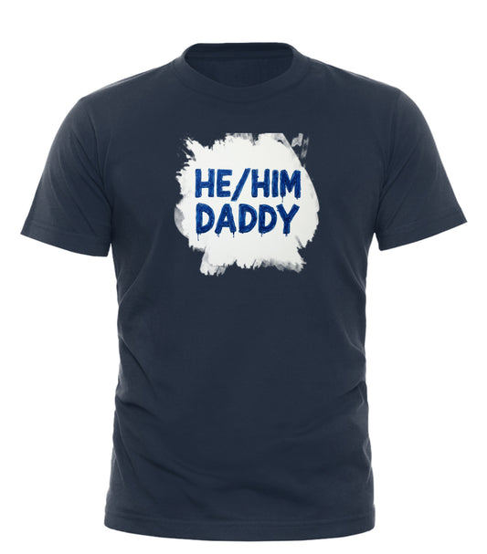 HE/HIM/DADDY T-SHIRT - GOOD TROUBLE FASHION