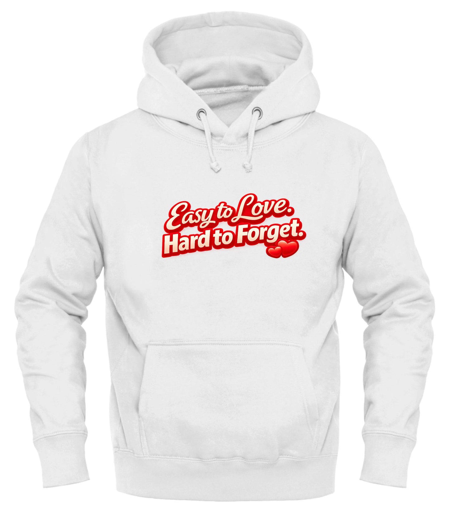Easy to Love. Hard to Forget. Hoodie – Unisex Valentine’s Graphic Sweatshirt - Good Trouble Fashion