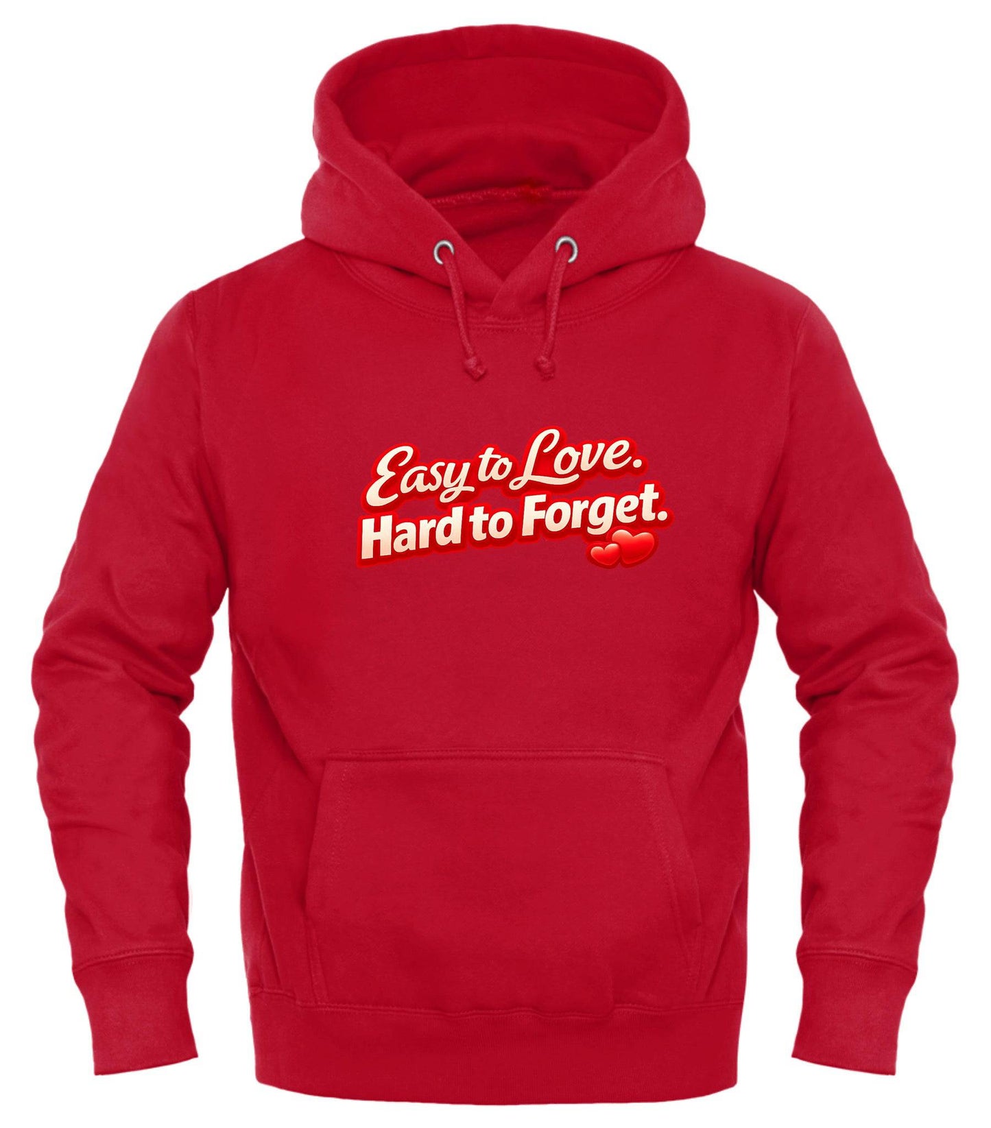Easy to Love. Hard to Forget. Hoodie – Unisex Valentine’s Graphic Sweatshirt - Good Trouble Fashion