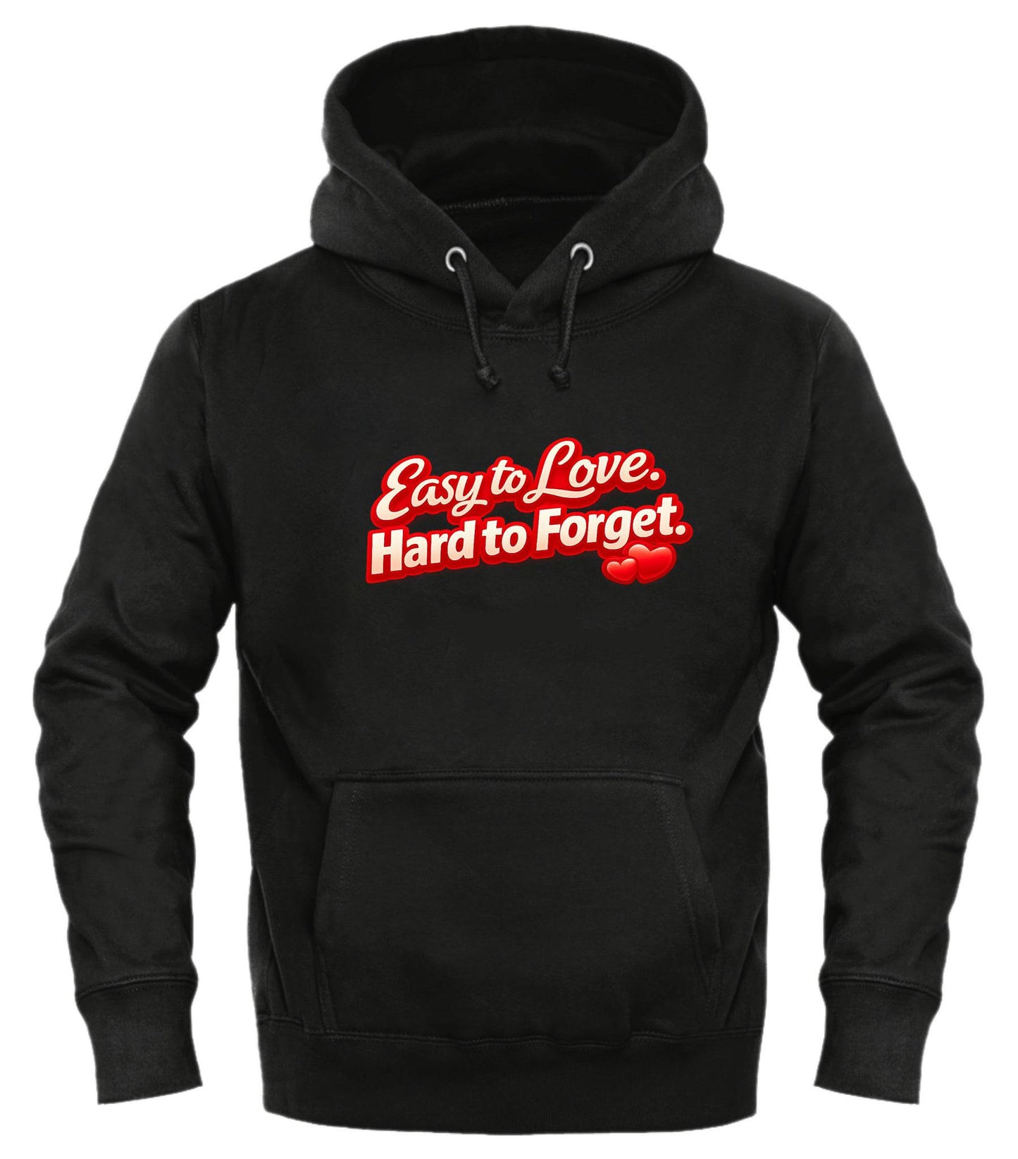 Easy to Love. Hard to Forget. Hoodie – Unisex Valentine’s Graphic Sweatshirt - Good Trouble Fashion