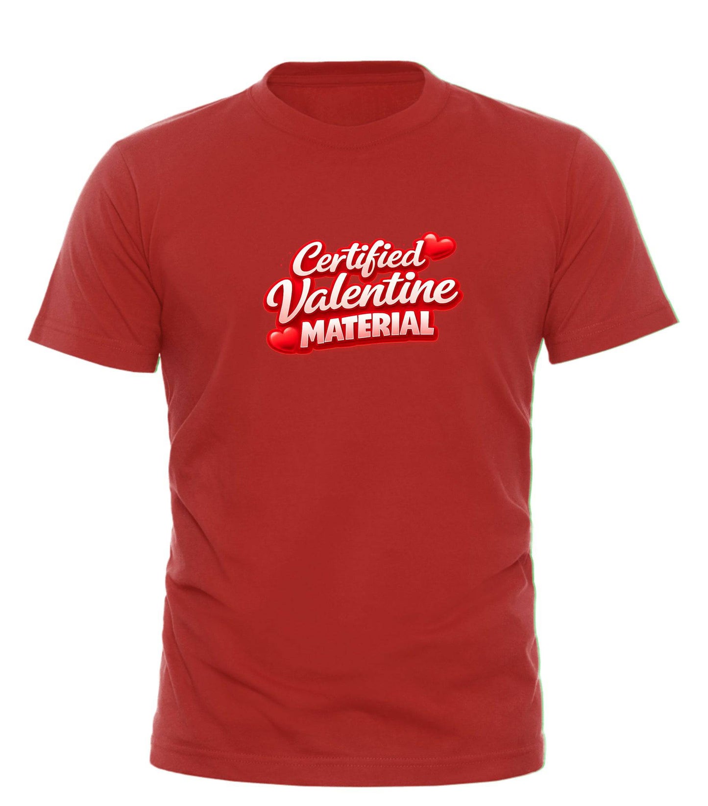 Certified Valentine Material™ T-Shirt – Cute, Confident & Ready for Love - Good Trouble Fashion