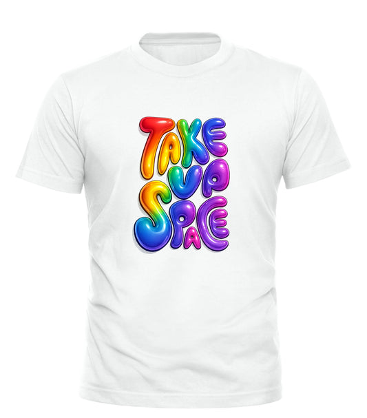 PRIDE TAKE UP SPACE T-SHIRT
