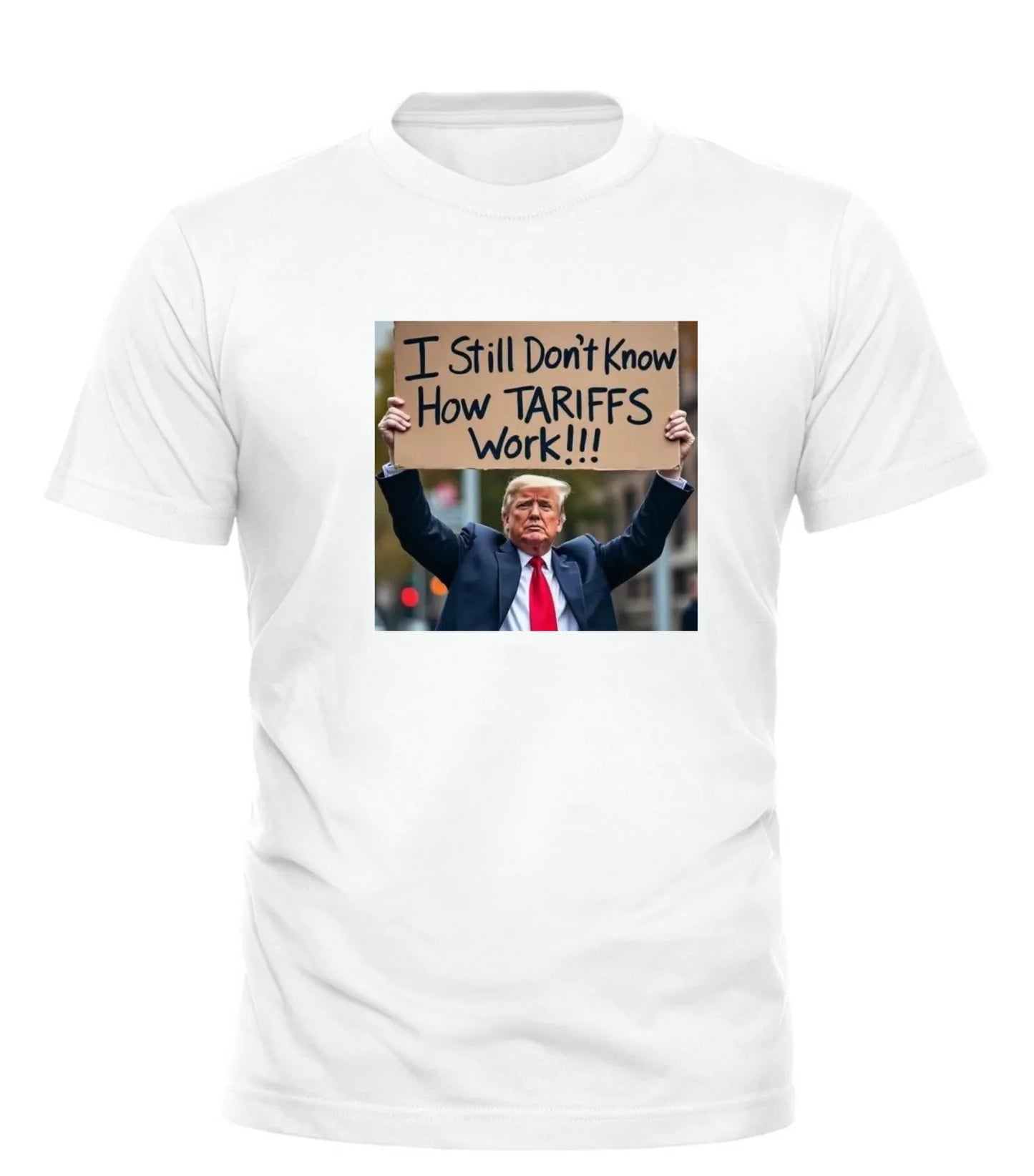 Good Trouble Garments anti Trump tariffs t shirt with image of man holding sign saying I Still Don’t Know How TARIFFS Work
