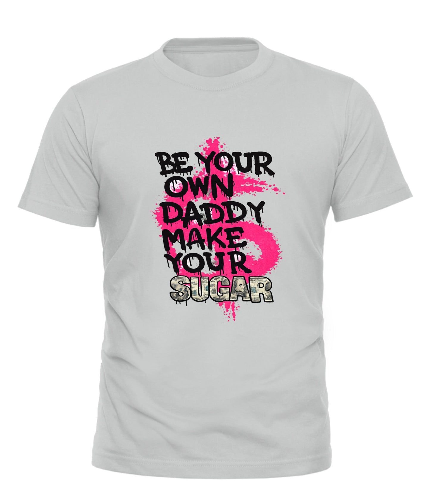 Be Your Own Daddy T-shirt - Good Trouble Fashion