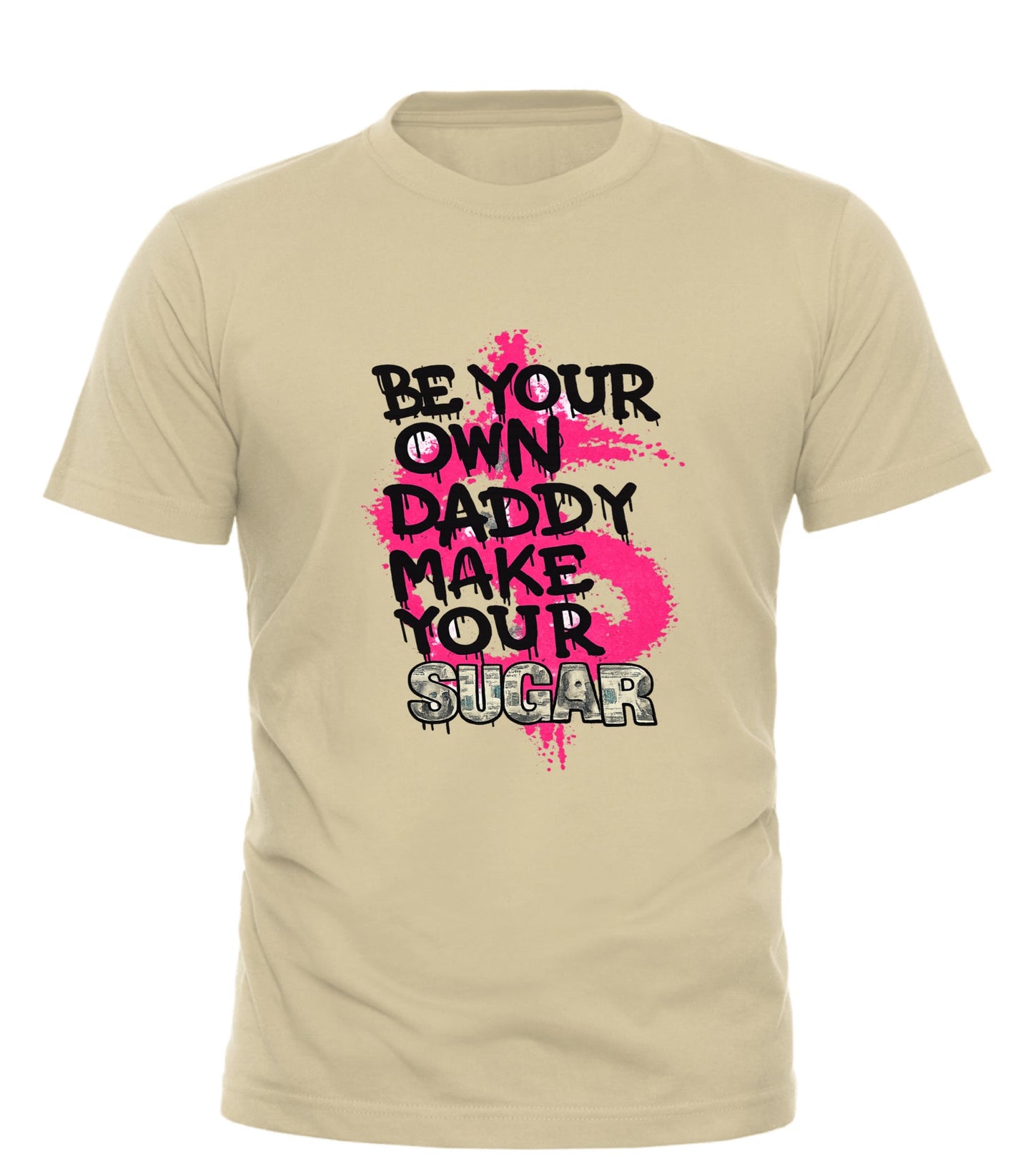 Be Your Own Daddy T-shirt - Good Trouble Fashion