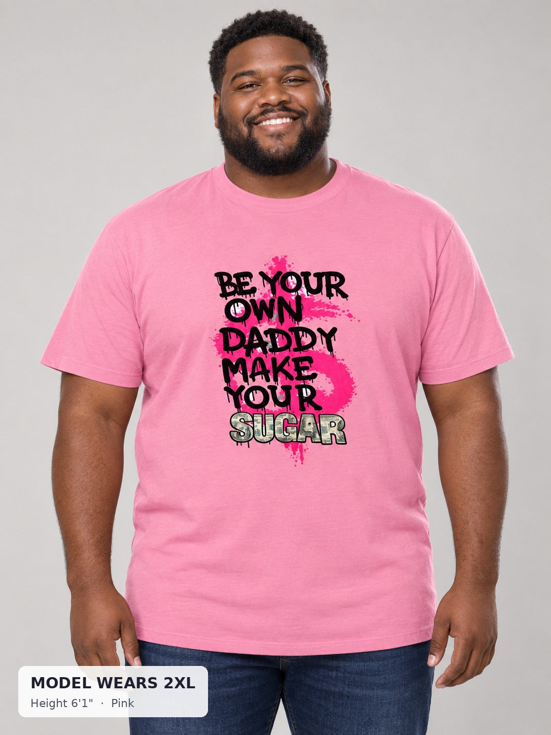 Be Your Own Daddy Tee in Pink on a plus-size model wearing size 2XL, 6'1" - Good Trouble Fashion