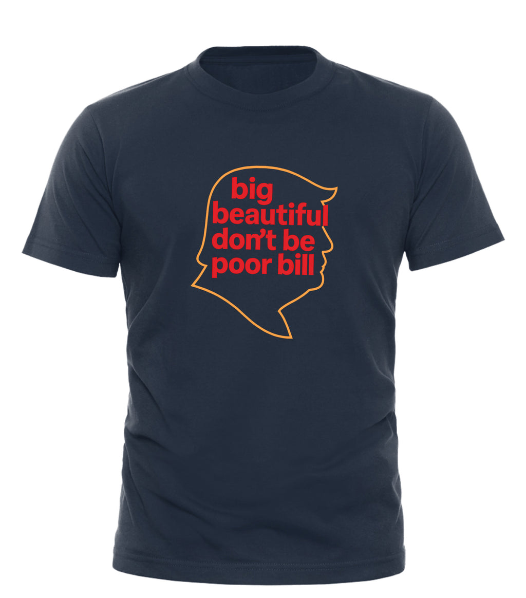 Good Trouble Garments big beautiful don't be poor bill shirt in navy blue with red and orange graphic design