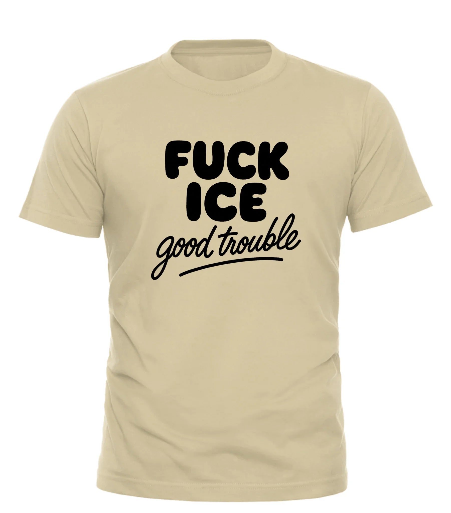 Good Trouble Garments beige bold slogan shirt for adults with black graphic text design