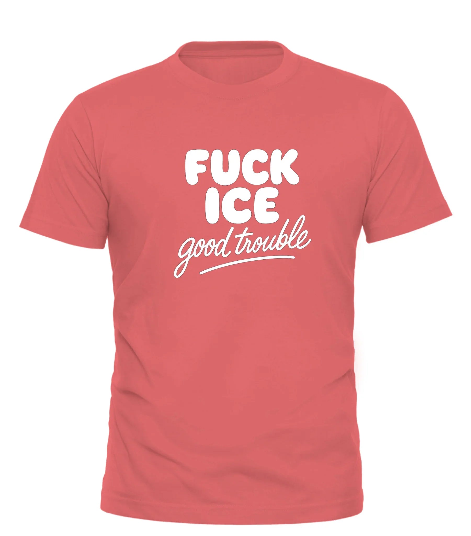 Good Trouble Garments bold slogan shirt for adults in coral with white text graphic