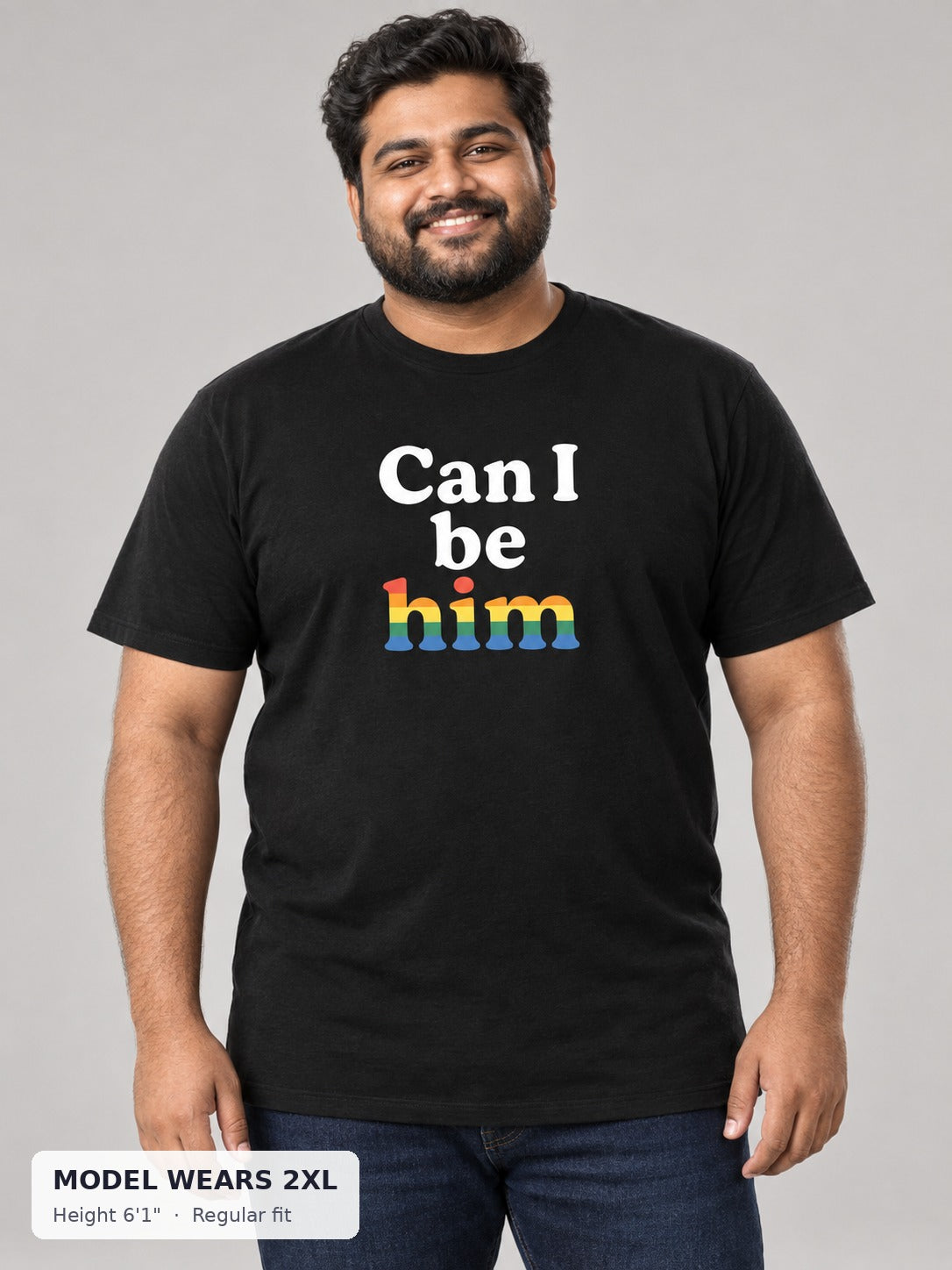 Can I Be Him Rainbow Tee on a plus-size model wearing size 2XL, 6'1" - Good Trouble Fashion