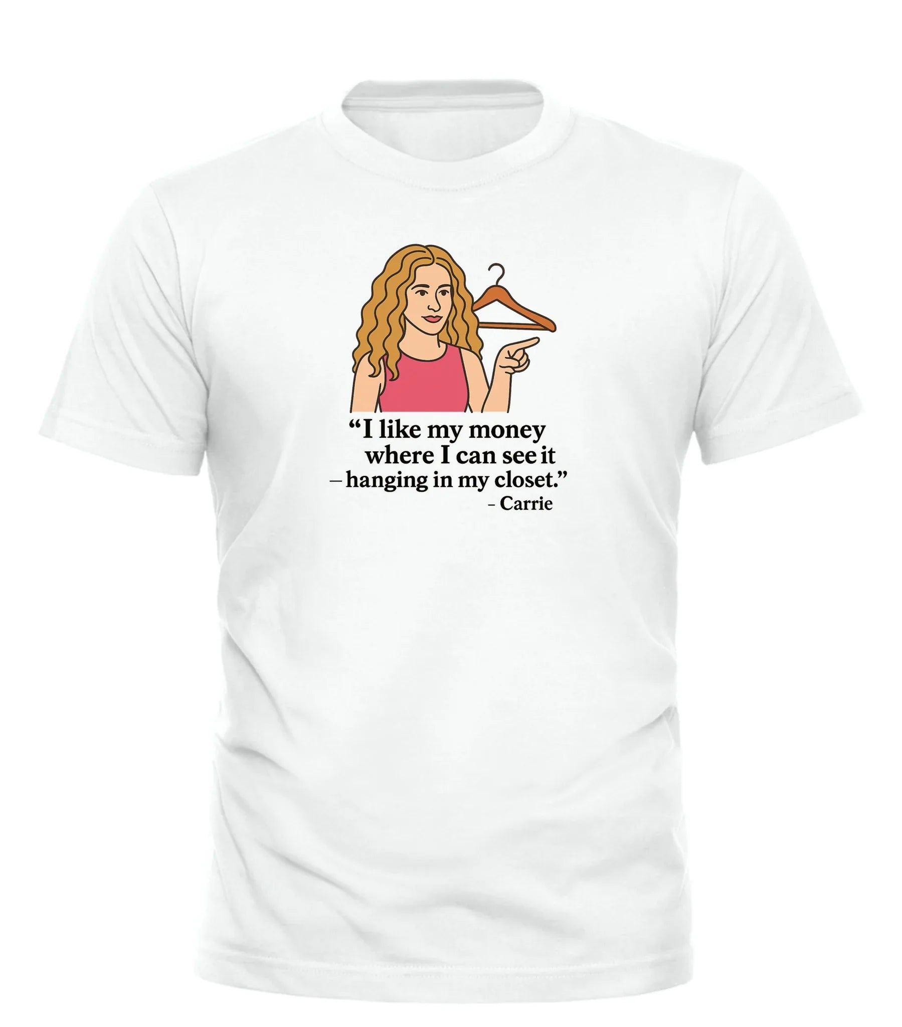 White Carrie Bradshaw t-shirt with a quote about money and fashion featuring a woman holding a hanger