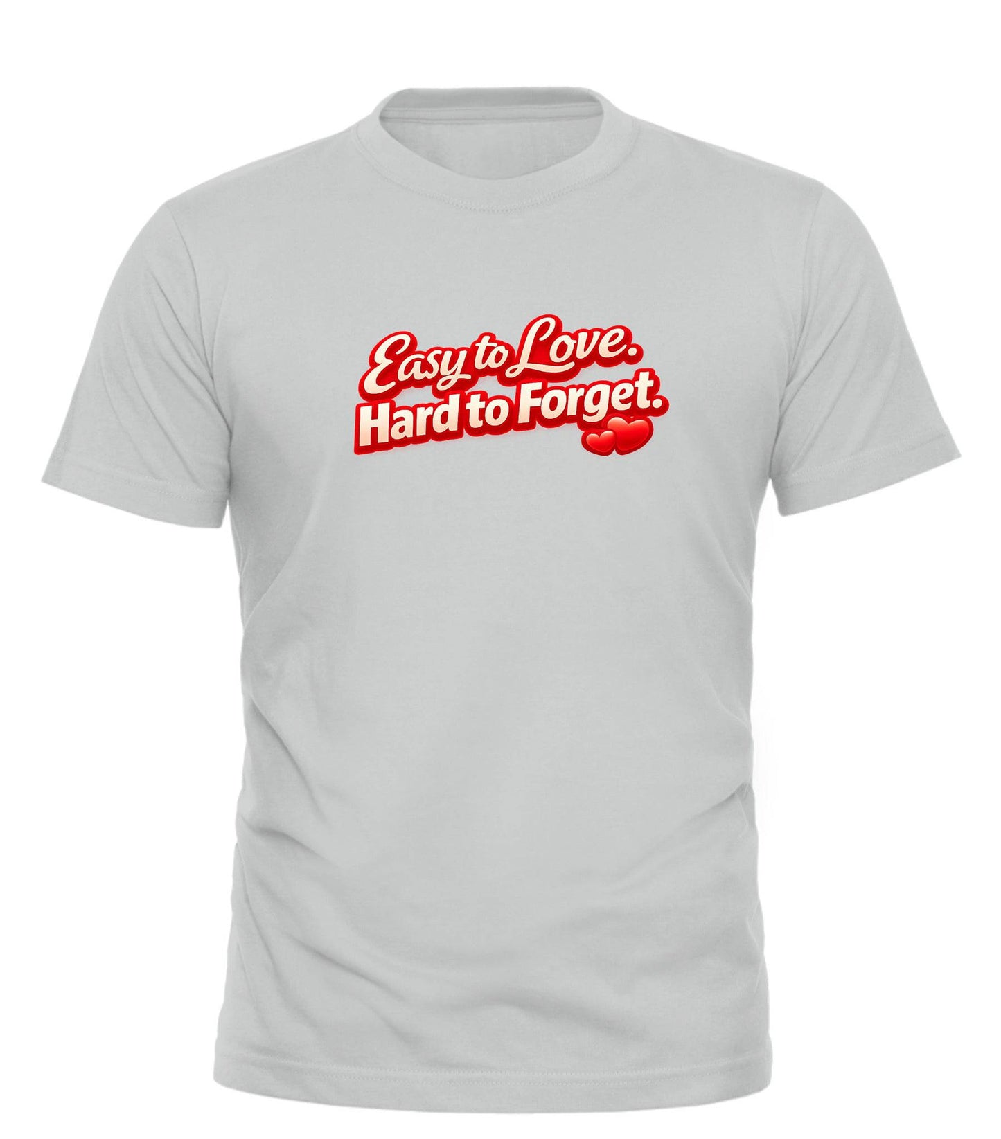 Easy to Love Hard to Forget Valentine's Graphic Tee - Unisex Valentine’s T-Shirt - Good Trouble Fashion