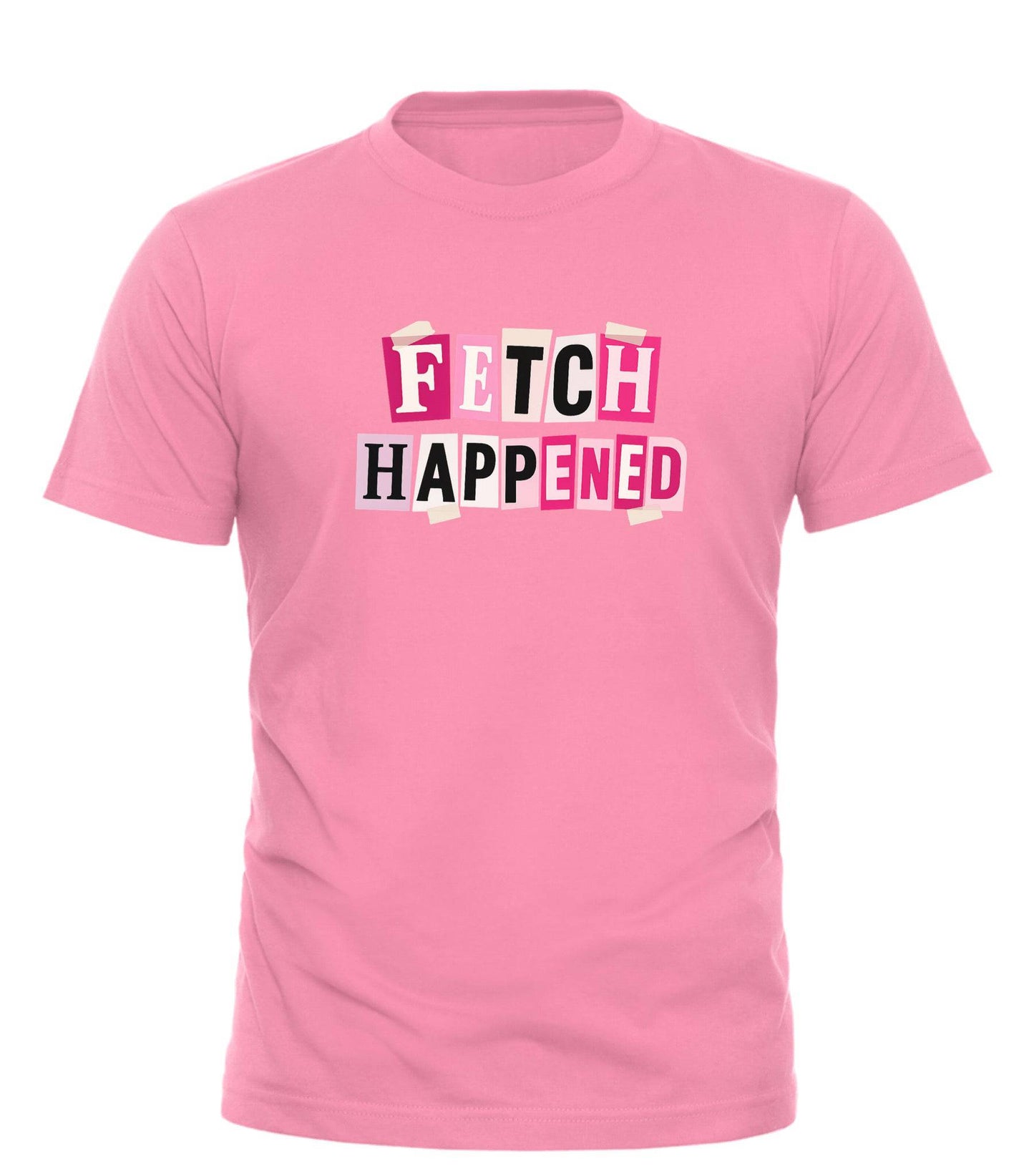 Fetch Happened T-Shirt - Mean Girls Inspired T-Shirt for Trendy Fans - Good Trouble Fashion