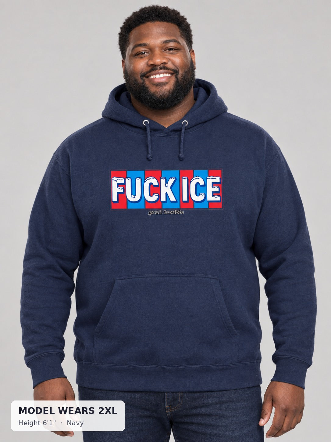 Fuck ICE Hoodie in Navy on a plus-size model wearing size 2XL, 6'1" - Good Trouble Fashion