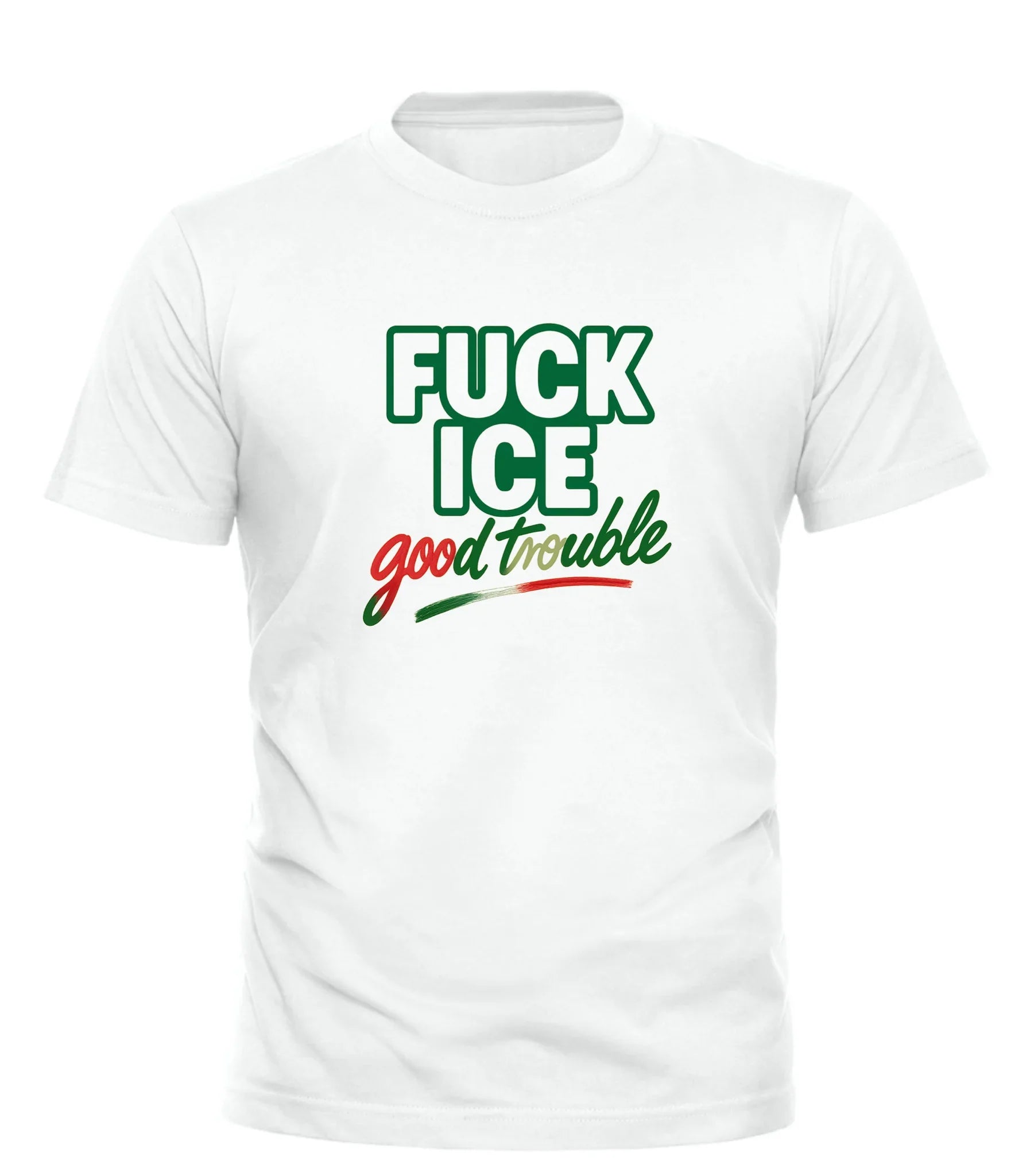 White Good Trouble Garments shirt with F*CK ICE shirt for sale text in green, red, and black