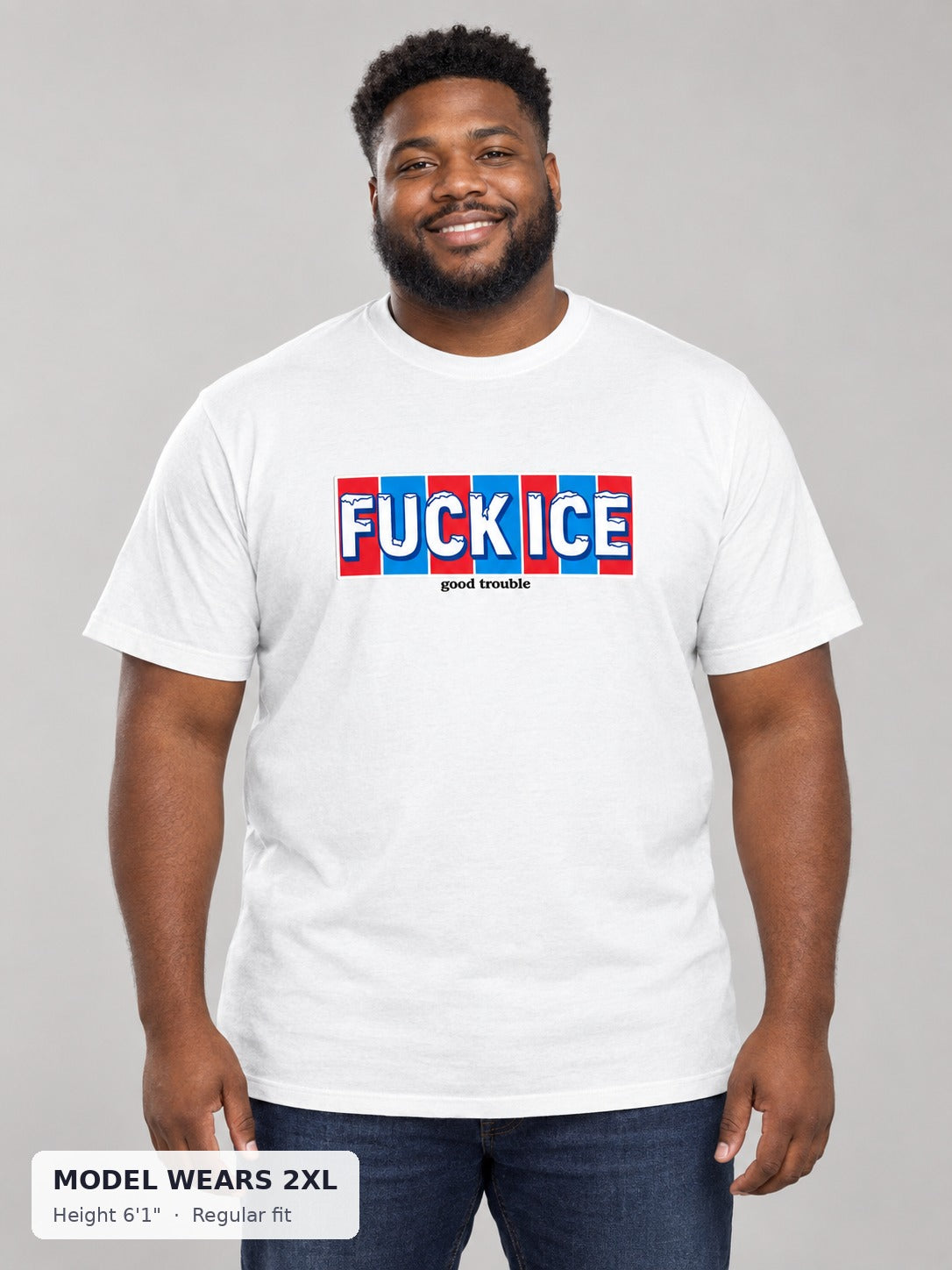 Fuck ICE Tee on a plus-size model wearing size 2XL, 6'1" - Good Trouble Fashion