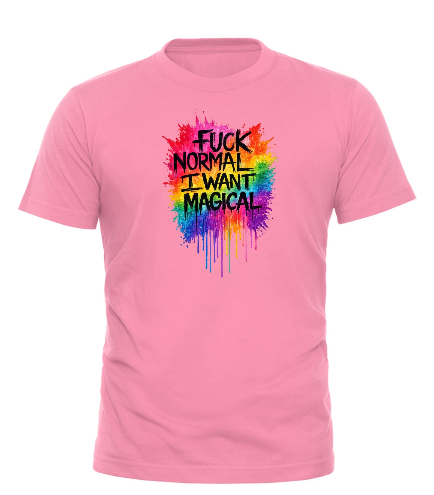 Fuck Normal I want Magical TEE - Good Trouble Fashion