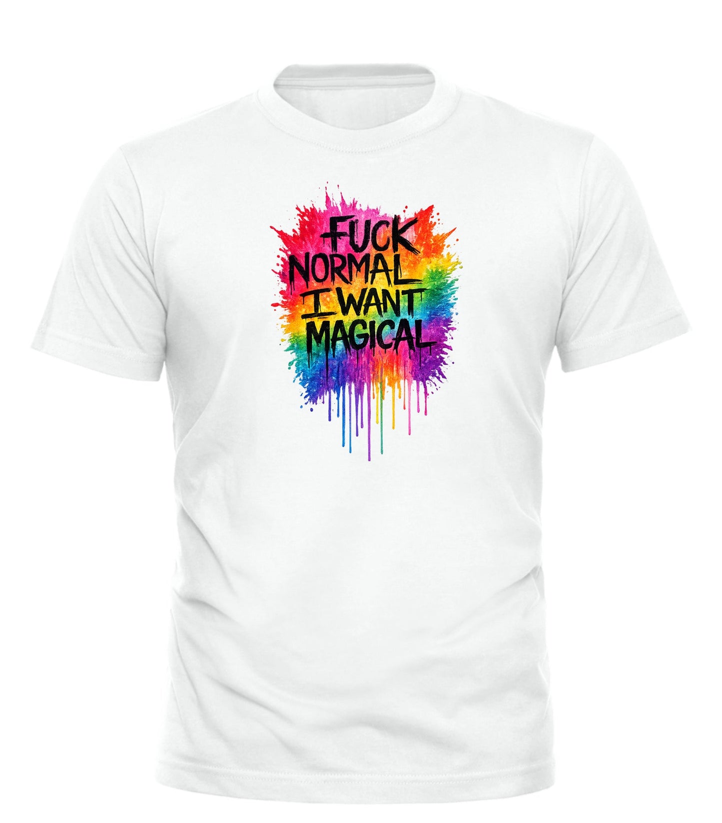 Fuck Normal I want Magical TEE - Good Trouble Fashion