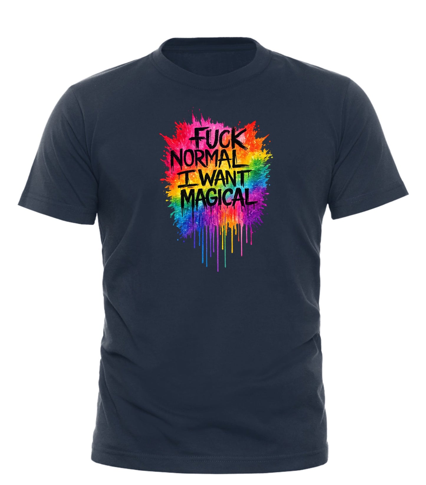 Fuck Normal I want Magical TEE - Good Trouble Fashion