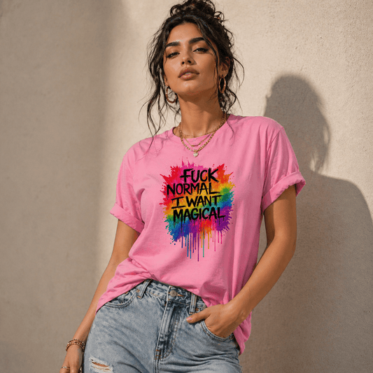Fuck Normal I want Magical TEE - Good Trouble Fashion