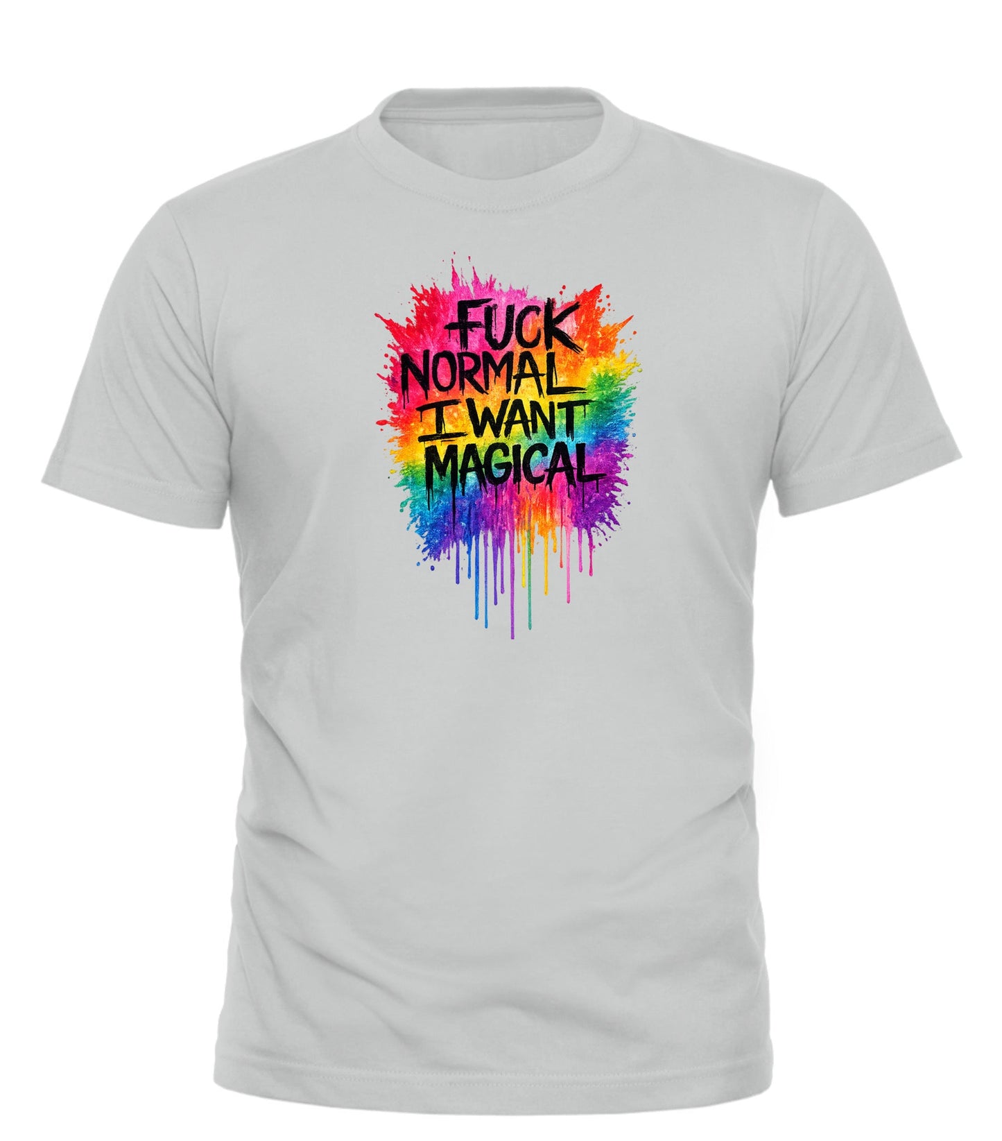 Fuck Normal I want Magical TEE - Good Trouble Fashion