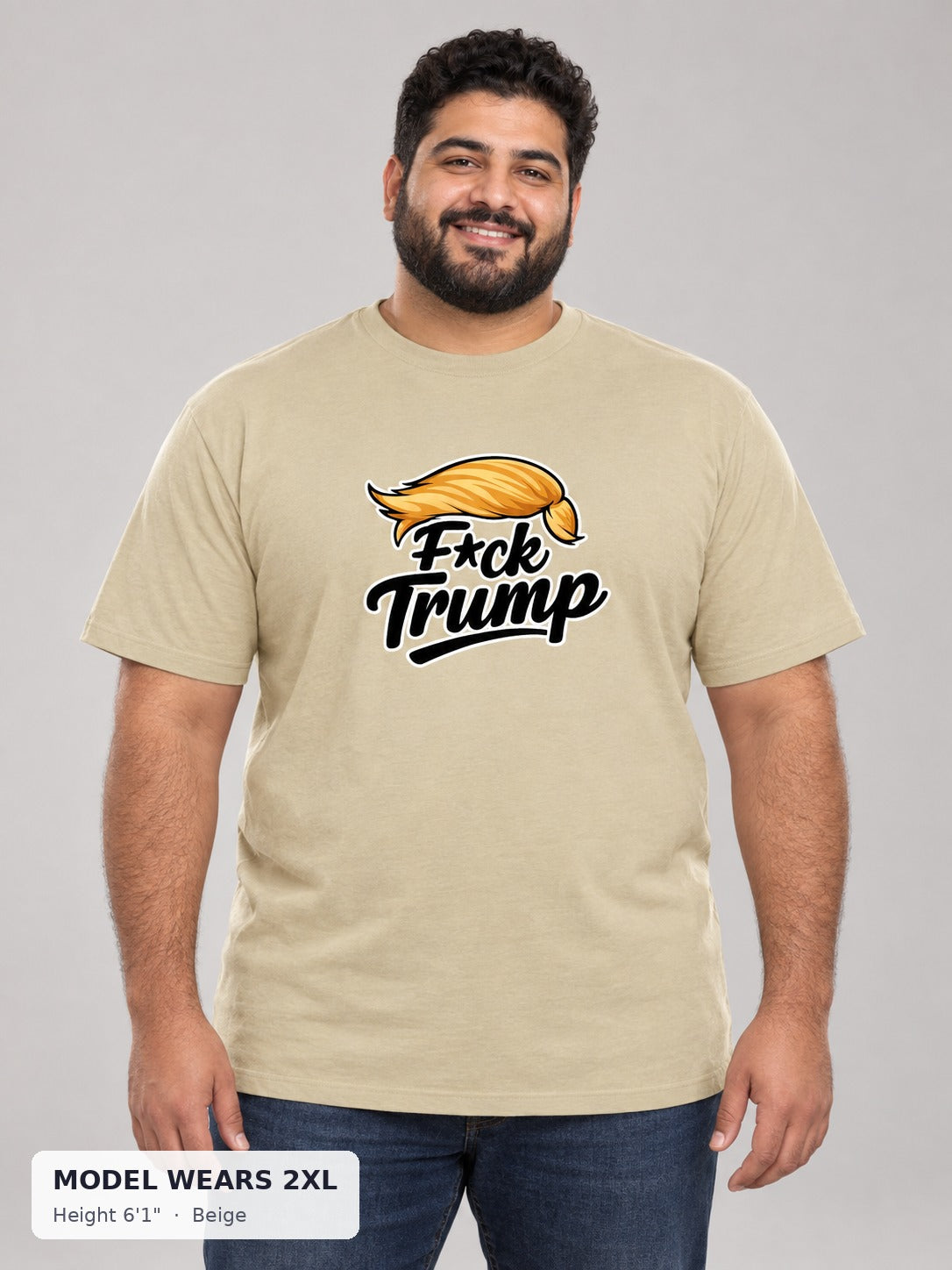 Fuck Trump Tee in Beige on a plus-size model wearing size 2XL, 6'1" - Good Trouble Fashion