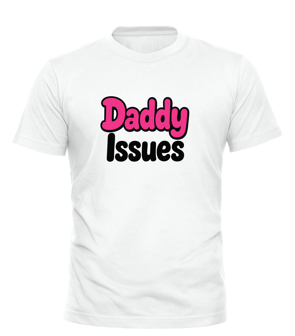 White Good Trouble Garments funny daddy issues shirt with pink and black text design