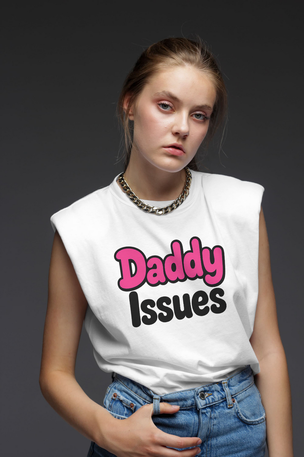 White sleeveless funny daddy issues shirt by Good Trouble Fashion worn with blue jeans